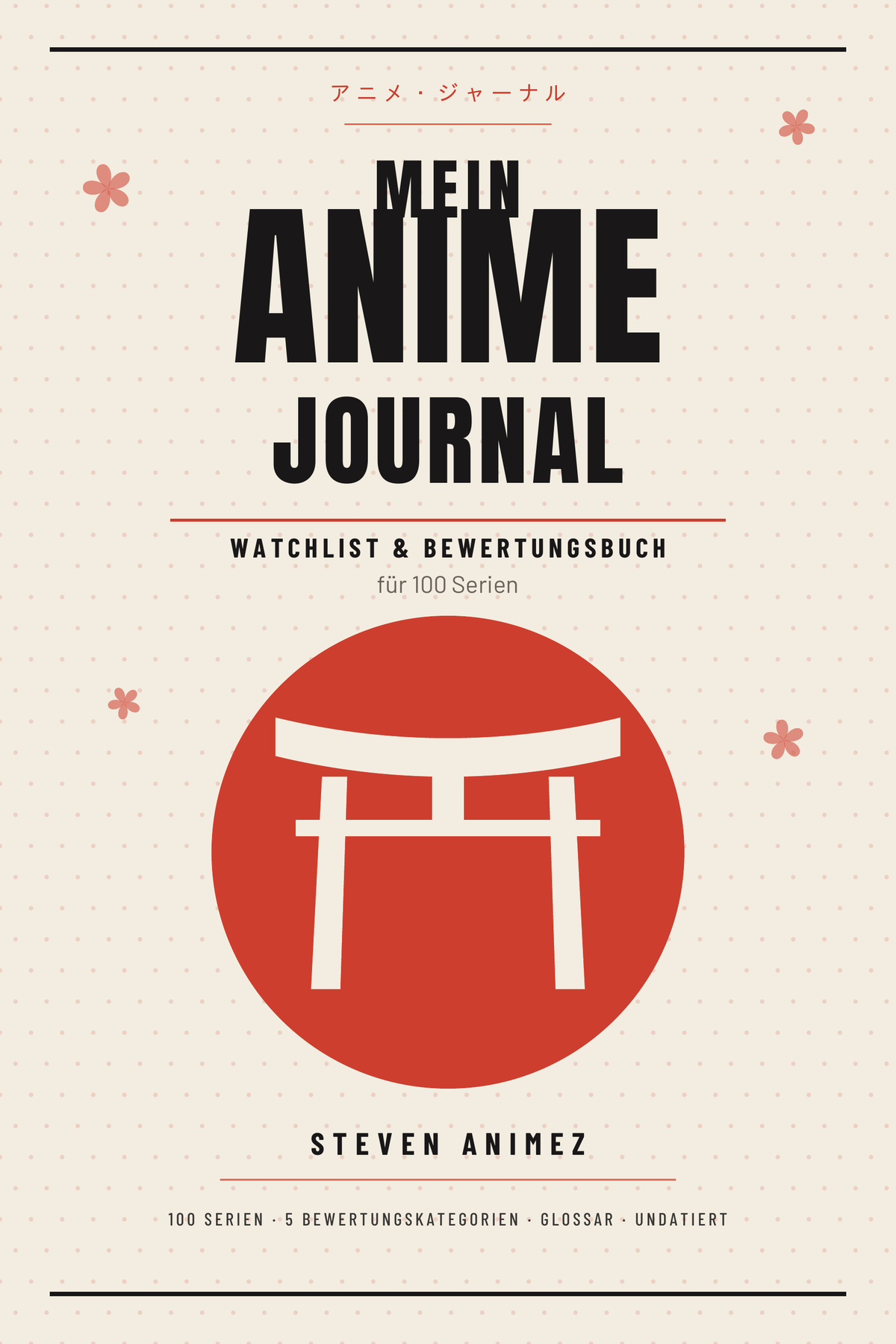 Cover von Mein Anime Journal: cremefarbenes Buchcover mit rotem Torii-Kreis, Titel und Untertitel Watchlist und Bewertungsbuch für 100 Serien
